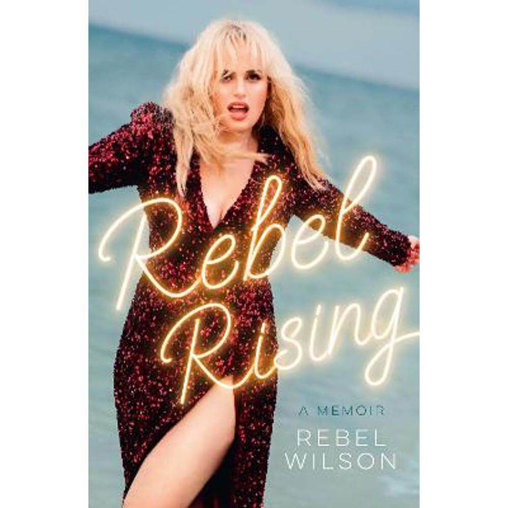 Rebel Rising (Hardback) - Rebel Wilson